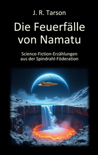 Die Feuerfälle von Namatu - J. R. Tarson - ebook