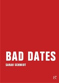 Bad Dates - Sarah Schmidt - ebook