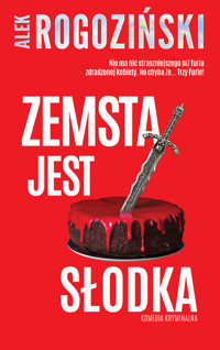 Zemsta jest słodka - Alek Rogoziński - ebook + audiobook + książka