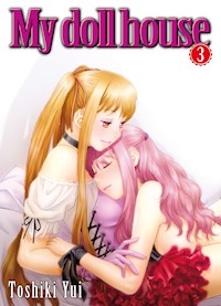 My Doll House, Band 3 - Toshiki Yui - ebook