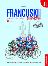 Francuski w tłumaczeniach. Słownictwo. Część 1 Poziom A1-B1 - Janina Radej - książka