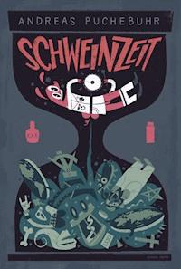 Schweinzeit - Andreas Puchebuhr - ebook