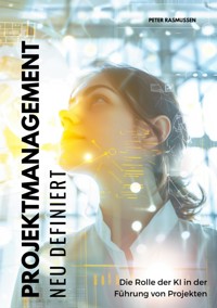 Projektmanagement neu definiert - Peter Rasmussen - ebook