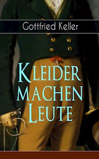 Kleider machen Leute - Gottfried  Keller - ebook