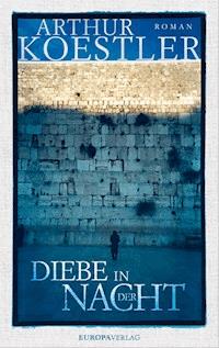 Diebe in der Nacht - Arthur Koestler - ebook