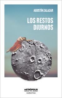 Los restos diurnos - Agustín Zalazar - ebook