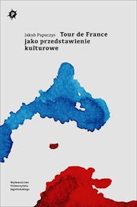 Tour de France jako przedstawienie kulturowe - Papuczys Jakub - książka