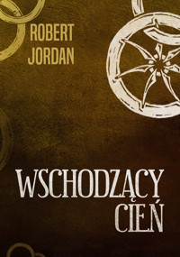 Wschodzący cień. Cykl Koło Czasu. Tom 4 - Robert Jordan - książka