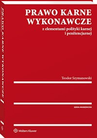 Prawo karne wykonawcze z elementami polityki karnej i penitencjarnej - Teodor Szymanowski - książka