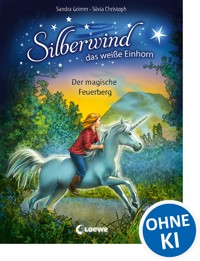 Silberwind, das weiße Einhorn (Band 2) - Der magische Feuerberg - Sandra Grimm - ebook