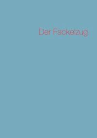Der Fackelzug - Wilhelm Milch - ebook
