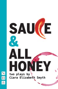 SAUCE and All honey: Two Plays - Ciara Elizabeth Smyth - ebook