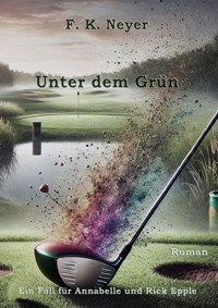 Unter dem Grün - Friedhelm Neyer - ebook