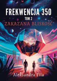 Zakazana bliskość. Frekwencja 350. Tom 2 - Aleksandra Fila - książka