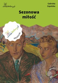 Sezonowa miłość - Gabriela Zapolska - ebook + audiobook