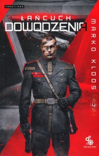 Łańcuch dowodzenia. Seria Frontlines. Tom 4 - Marko Kloos - książka