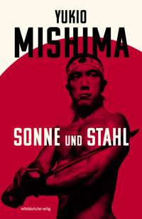 Sonne und Stahl - Mishima Yukio - ebook