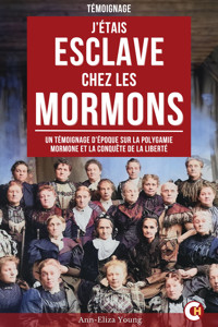 J’Étais Esclave Chez Les Mormons - Ann Eliza Young - ebook