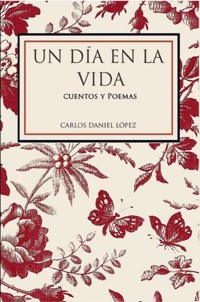 Un día en la vida - Carlos Daniel López - ebook
