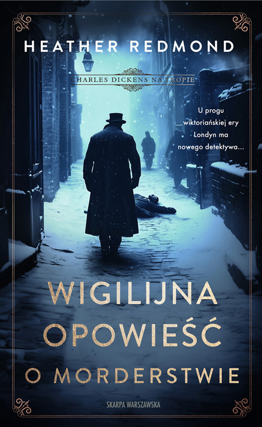 Okładka książki Charles Dickens na tropie. Wigilijna opowieść o morderstwie