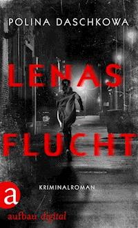 Lenas Flucht - Polina Daschkowa - ebook