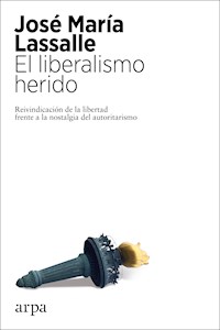 El liberalismo herido - José María Lassalle - ebook