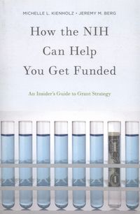 How the NIH Can Help You Get Funded - Kienholz Michelle L., Berg Jeremy M. - książka