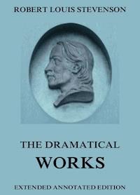 The Dramatical Works of Robert Louis Stevenson - Robert Louis Stevenson - ebook