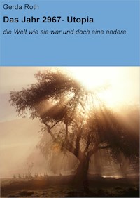 Das Jahr 2967- Utopia - Gerda Roth - ebook