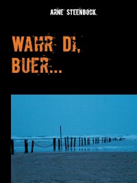 Wahr Di, Buer... - Arne Steenbock - ebook