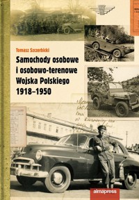 Samochody osobowe i osobowo-terenowe Wojska Polskiego 1918-1950 - Szczerbicki Tomasz - książka