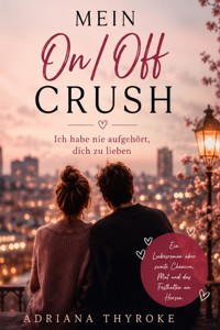 Mein On/Off Crush - Adriana Thyroke - ebook