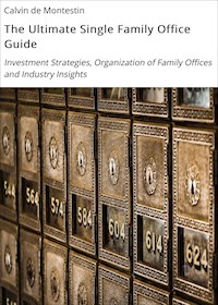 The Ultimate Single Family Office Guide - Calvin de Montestin - ebook