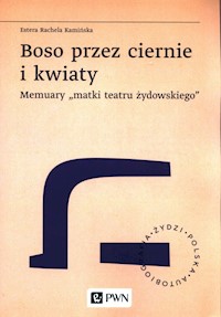 Boso przez ciernie i kwiaty - Kamińska Estera Rachela - książka