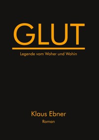 Glut - Klaus Ebner - ebook