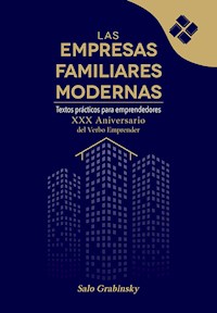 Las empresas familiares modernas. Textos prácticos para emprendedores - Salo Grabinsky - ebook
