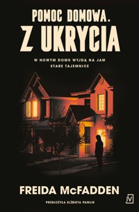 Pomoc domowa. Z ukrycia - Freida McFadden - ebook + audiobook + książka