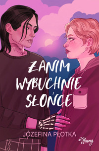 Zanim wybuchnie słońce - Józefina Płotka - ebook + audiobook + książka