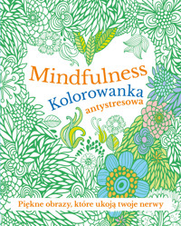 Mindfulness. Kolorowanka antystresowa - zbiorowa praca - książka