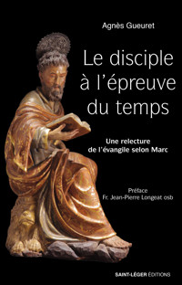 Le disciple à l'épreuve du temps - Agnès Gueuret - ebook
