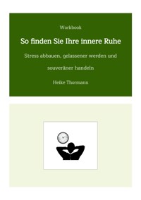 Workbook: So finden Sie Ihre innere Ruhe - Heike Thormann - ebook