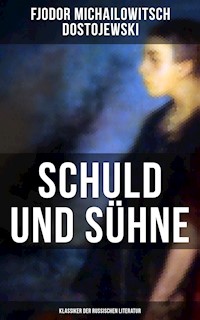 Schuld und Sühne (Klassiker der russischen Literatur) - Fjodor Michailowitsch Dostojewski - ebook