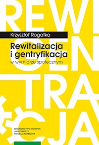 Rewitalizacja i gentryfikacja w wymiarze społecznym - Rogatka Krzysztof - książka