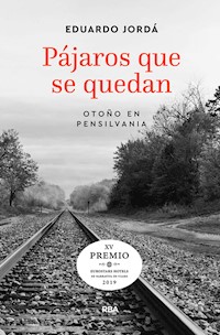 Pájaros que se quedan - Eduardo Jordá - ebook