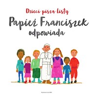 Dzieci piszą listy Papież Franciszek odpowiada -  - książka