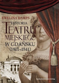 Historia teatru miejskiego w Gdańsku (1801-1841) - Damps Ewelina - książka