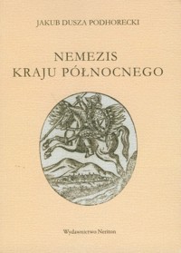 Nemezis kraju pólnocnego - Podhorecki Jakub Dusza - książka
