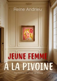 Jeune femme à la pivoine - Reine Andrieu - ebook