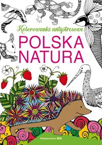 Polska natura Kolorowanki antystresowe - O. Baszczak - książka