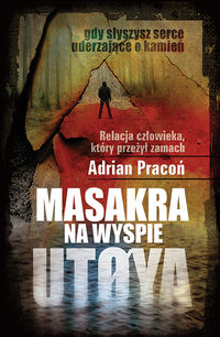Masakra na wyspie Utoya - Pracoń Adrian - książka